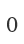 0