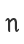 n