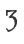 3