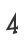 4