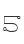 5