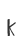 k