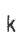 k