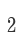 2