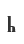 h