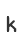k