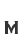 M