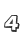 4