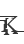 K