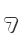 7