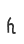 h