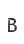 B