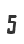 5