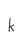 k