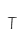 T
