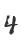 4