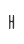 H