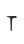 T