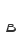 B