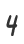 4