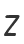 Z
