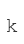 k