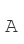 A