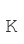 K