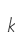 k
