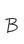 B