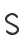 s