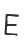 E