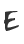 e