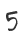 5