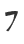 7