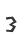 3