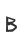 B