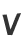 V