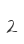 2