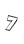 7