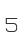 5