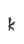 k