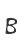 B