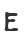 e