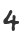 4