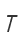 T
