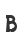 B