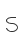 S