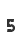 5