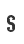 S